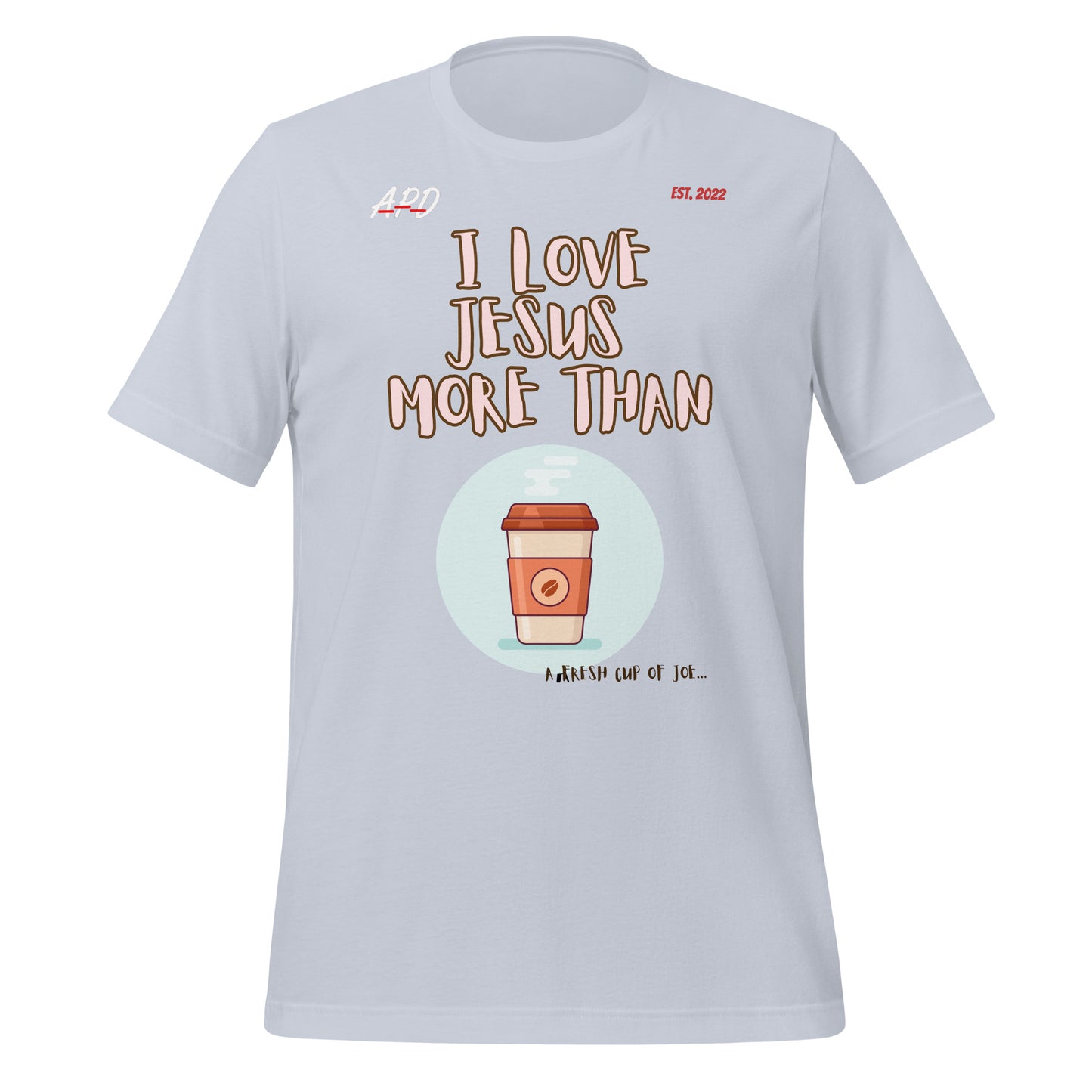 APD I Love Jesus More Than Short Sleeve Tee