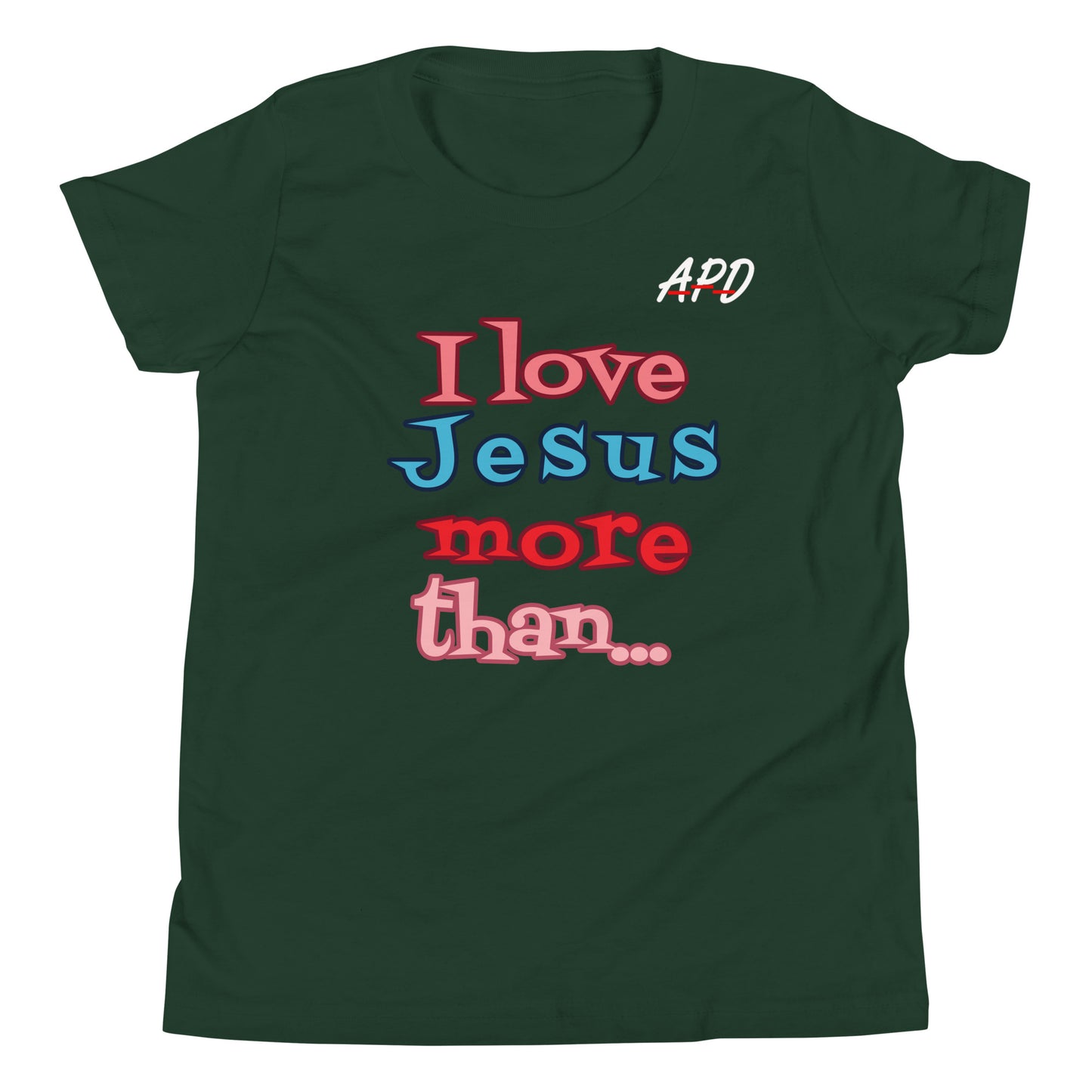 APD I Love Jesus More Than Tee
