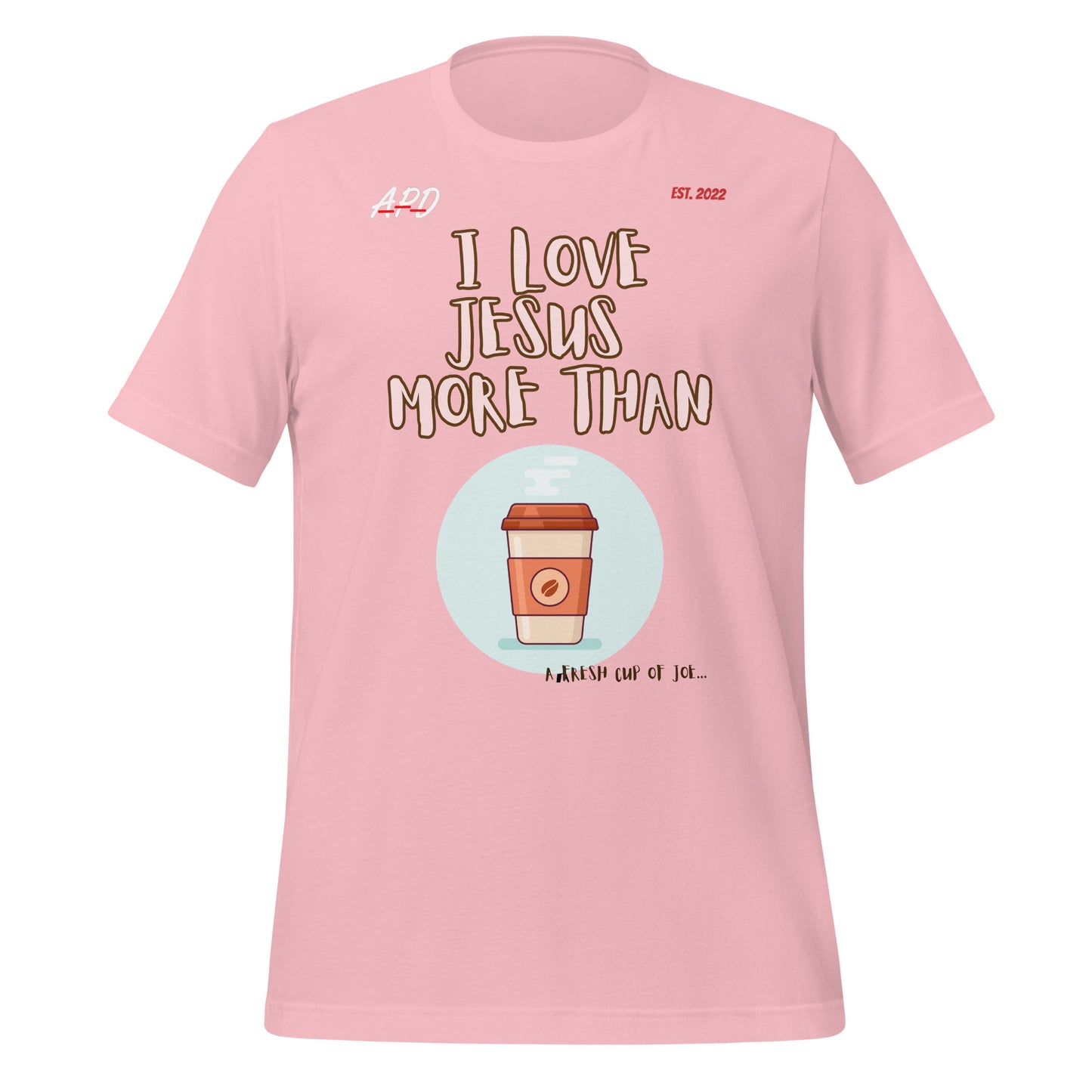 APD I Love Jesus More Than Short Sleeve Tee