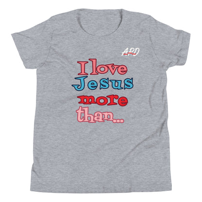 APD I Love Jesus More Than Tee